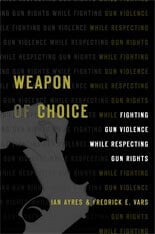 Book cover for the title, "Weapon of Choice: Fighting Gun Violence While Respecting Gun Rights"